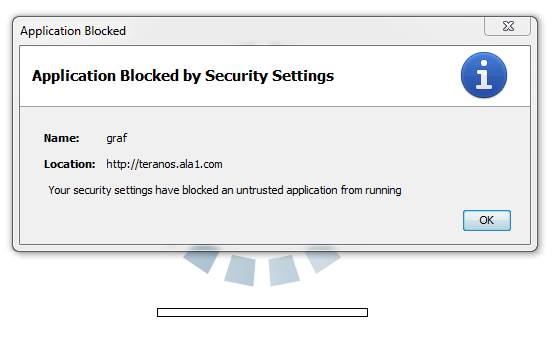 Machine generated alternative text: Name: graf
Location: http://teranos.alal.com
Your security settings have blocked an untrusted application from running
Application Blocked
Application Blocked by Security Settings
[ SJ
[oKj